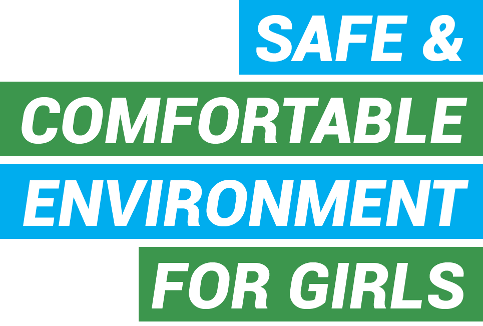 SAFE AND COMFORTABLE ENVIRONMENT FOR GIRLS