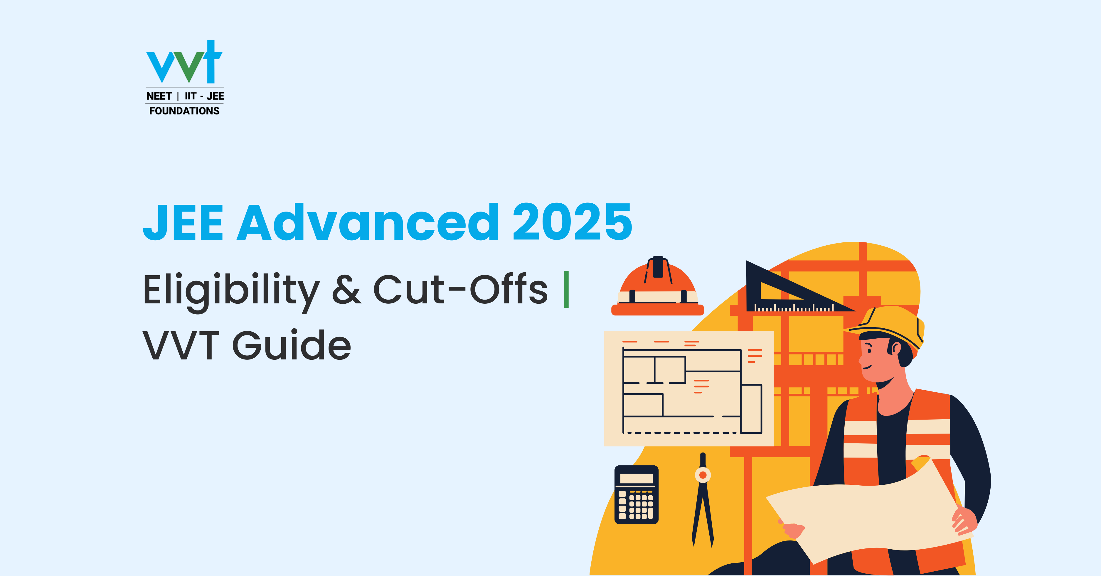 JEE Advanced 2025 Eligibility, Cut-Off & Key Dates