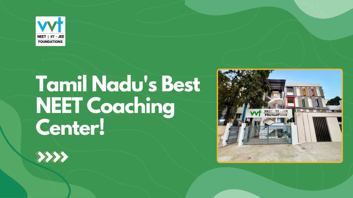 Best NEET Coaching Centre in Tamil Nadu: Why VVT Coaching is Your Top Choice
