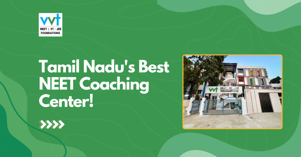 Best NEET Coaching Centre in Tamil Nadu: Why VVT Coaching is Your Top Choice