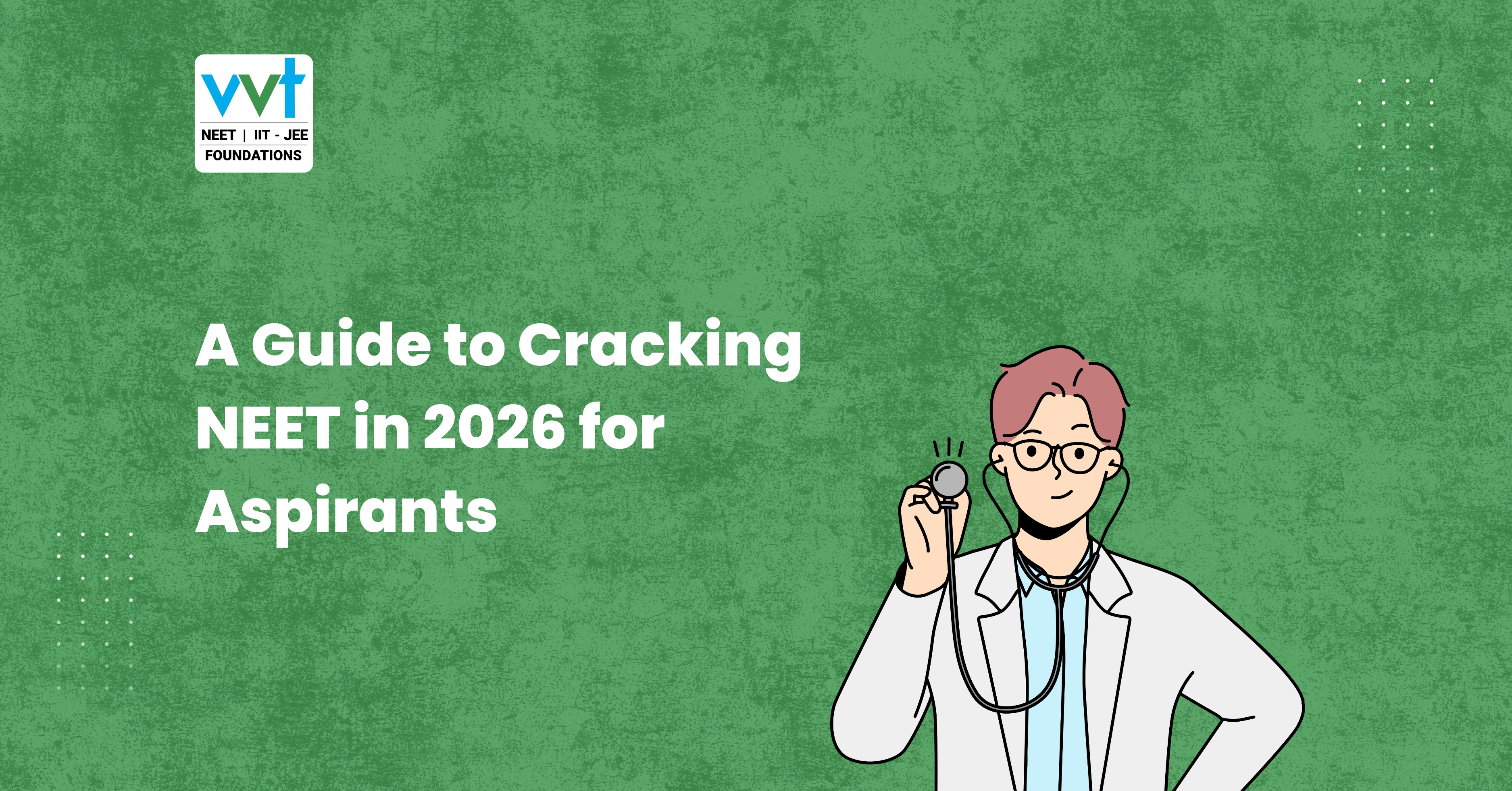 How to Crack NEET 2026 in First Attempt: Expert Guide