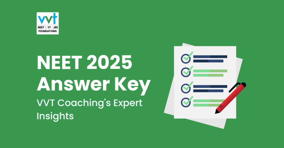 NEET 2025 Answer Key: Expert Analysis by VVT Coaching!
