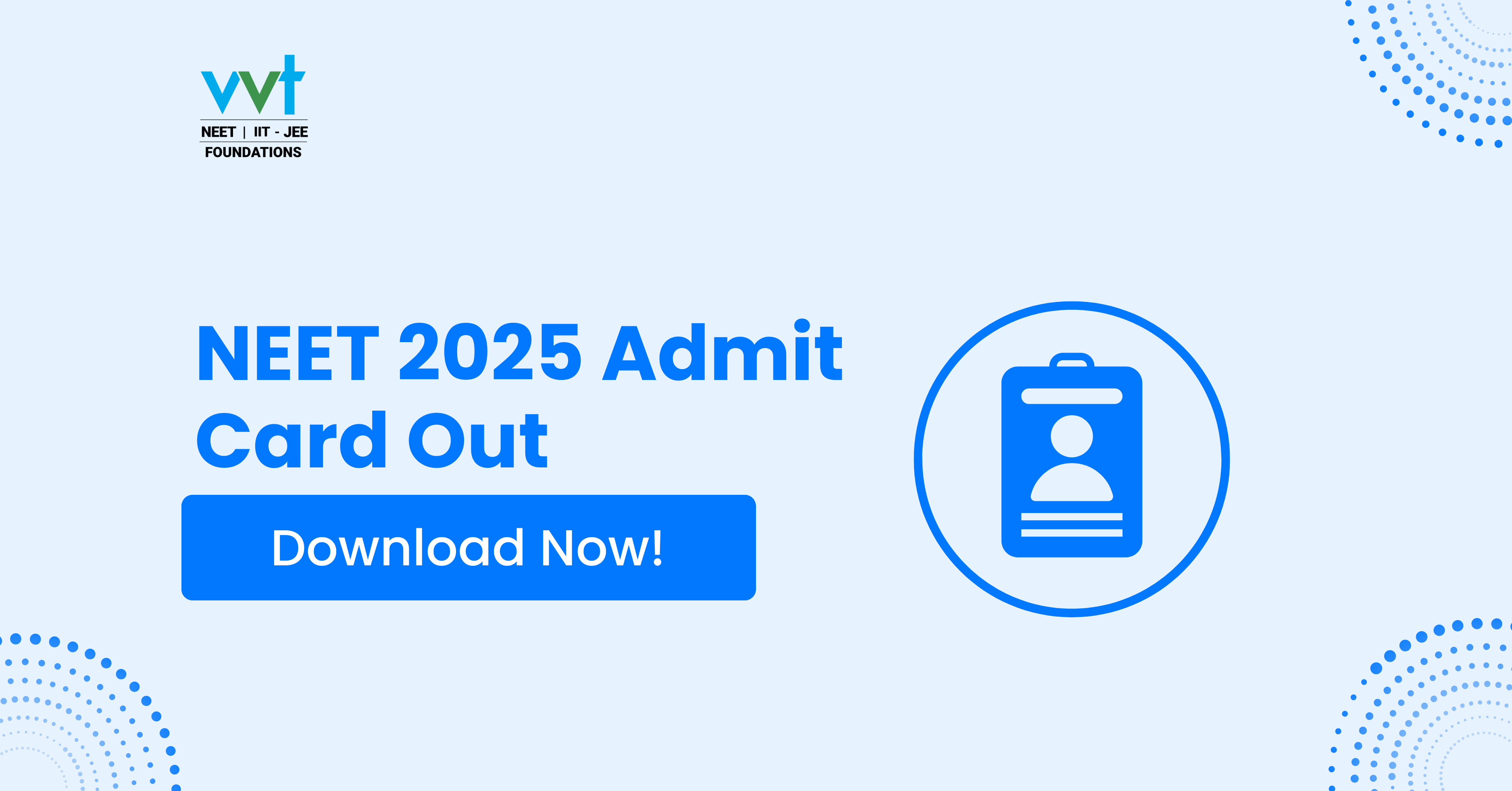 NEET 2025 Admit Card Released – Download Now!
