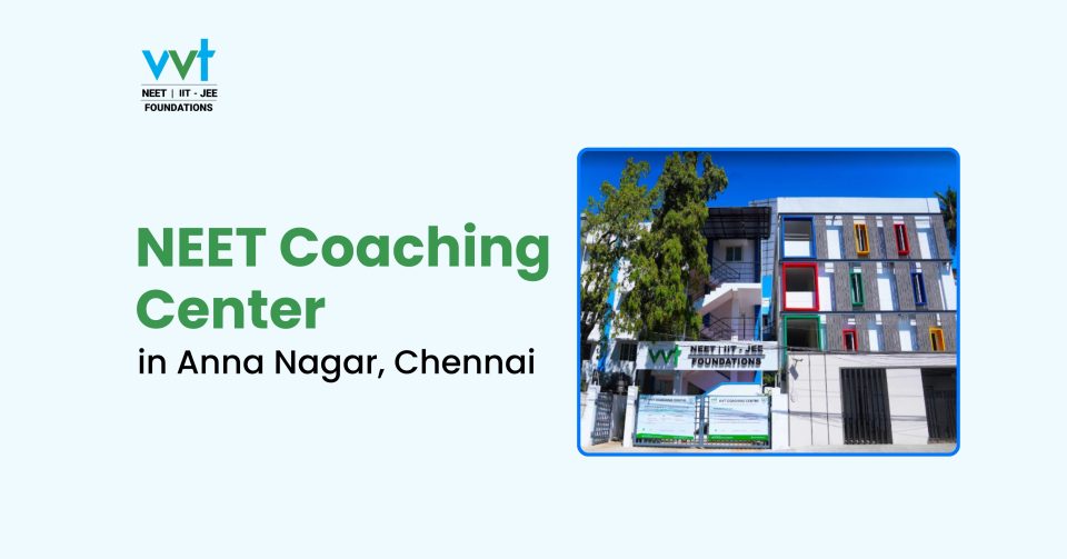 Best NEET Coaching Centres in Anna Nagar, Chennai