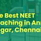 The Best NEET Coaching in Anna Nagar, Chennai: