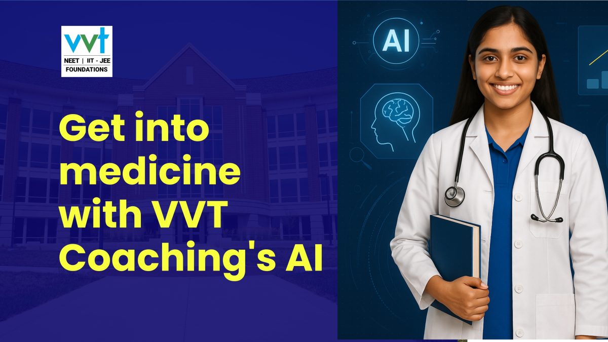 Learn NEET with VVT Coaching's AI technology to get into medicine