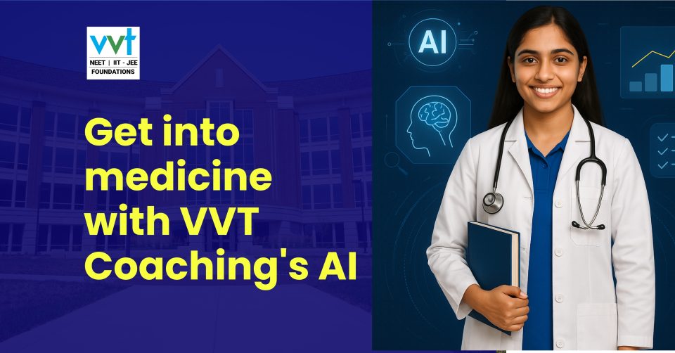 Learn NEET with VVT Coaching's AI technology to get into medicine