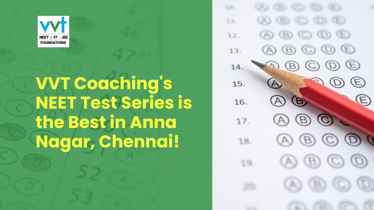 VVT Coaching's NEET Test Series is the Best in Anna Nagar, Chennai!