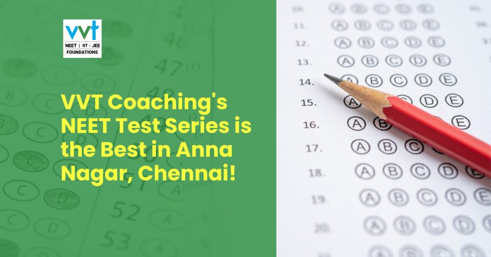 VVT Coaching's NEET Test Series is the Best in Anna Nagar, Chennai!