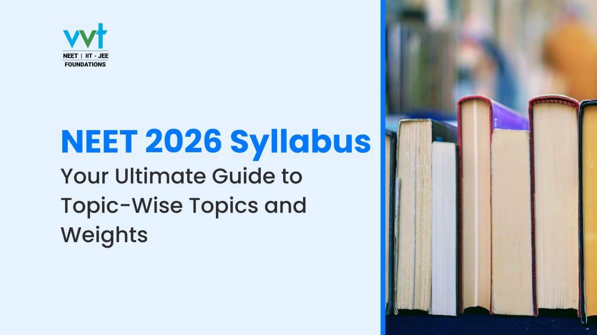 NEET 2026 Syllabus: Your Ultimate Guide to Subject-Wise Topics and Weightage