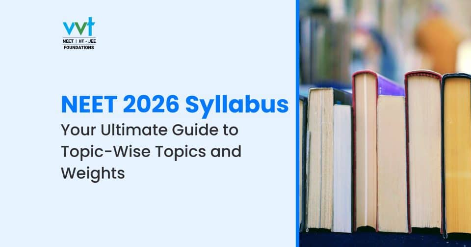 NEET 2026 Syllabus: Your Ultimate Guide to Subject-Wise Topics and Weightage