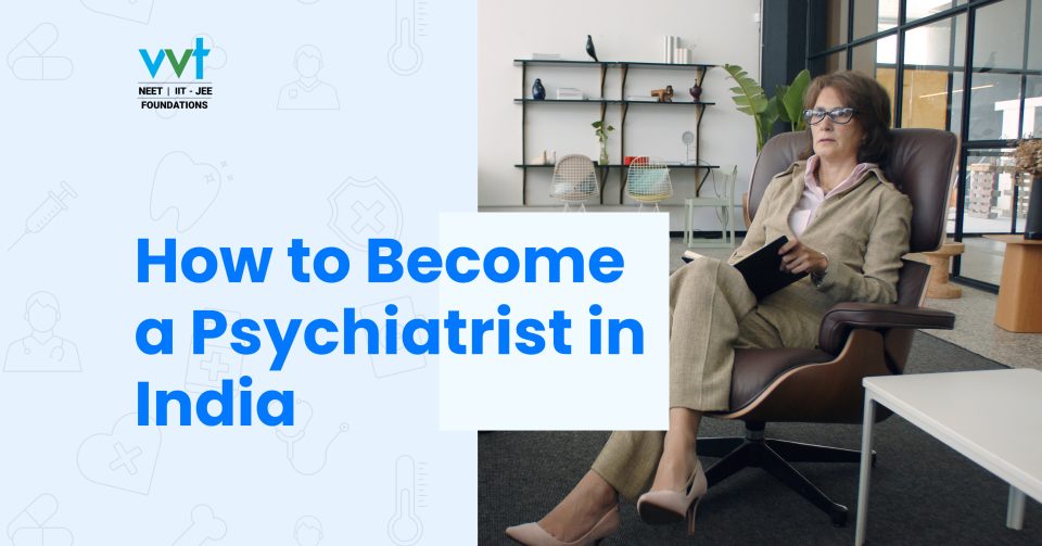 How to Become a Psychiatrist in India