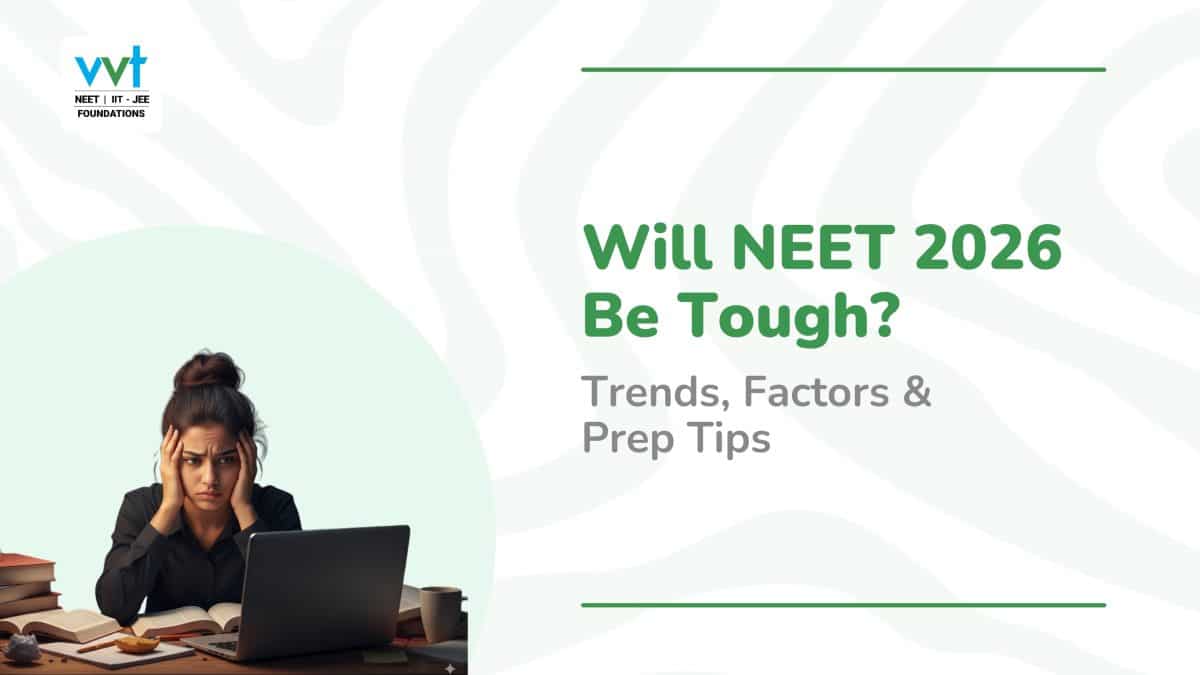 NEET 2026 Difficulty Prediction: Trends, Factors & Study Tips
