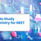 How to Study Chemistry for NEET 2026: