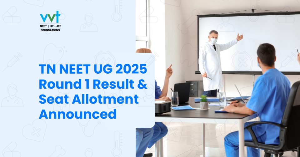 TN NEET UG 2025 Round 1 Result & Seat Allotment Announced