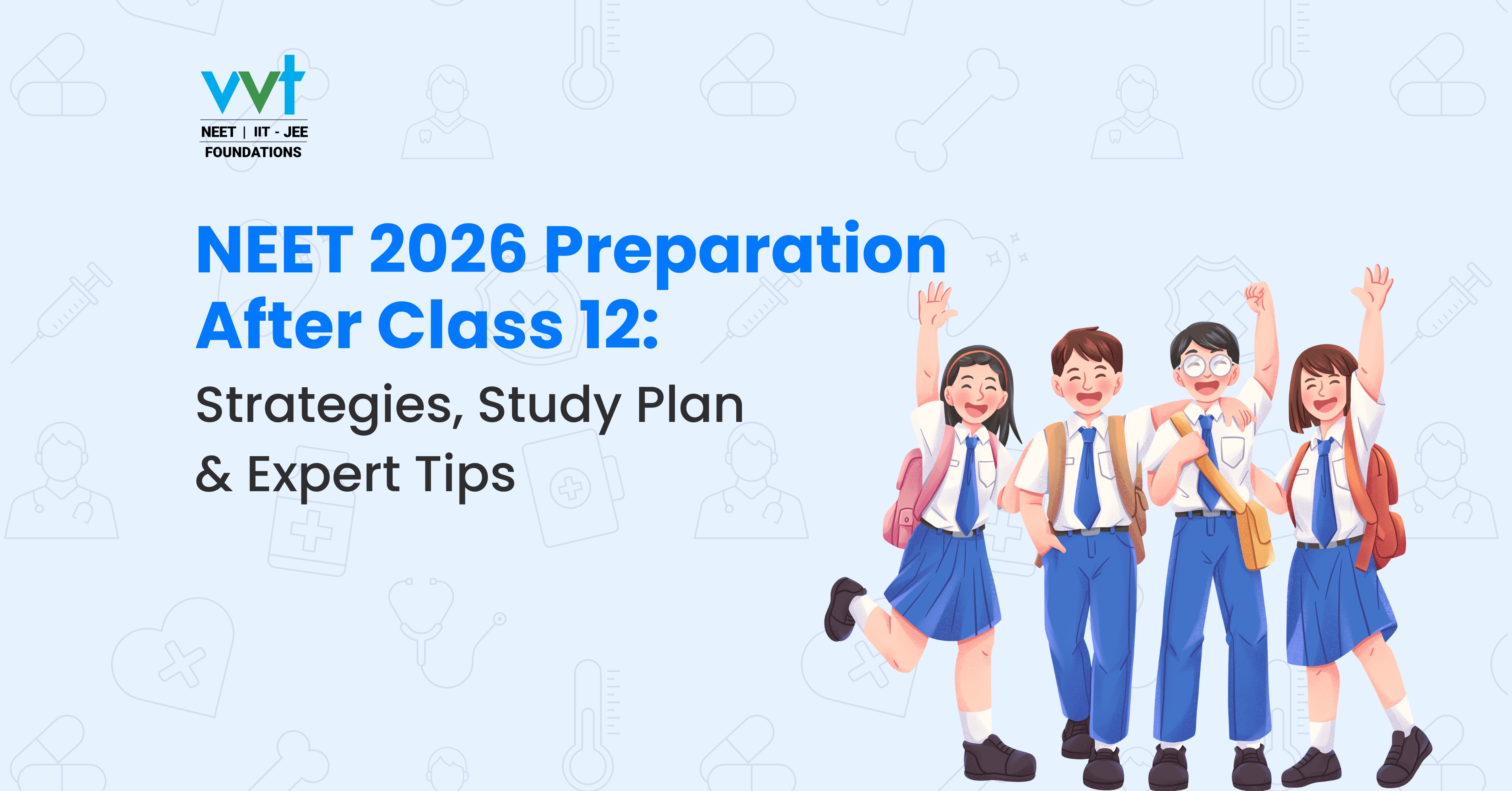 How to Prepare for NEET 2026 After Class 12: Complete Guide