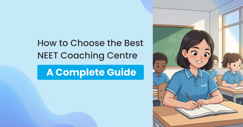 Step-by-Step Guide to Choosing the Best NEET Coaching Centre