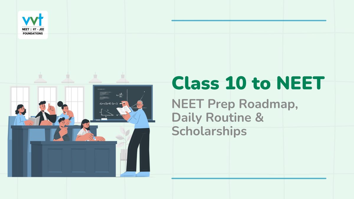Class 10 to NEET: Build Basics, Routine & VVTSAT
