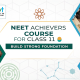 NEET Achievers Course for Class 11