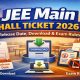 JEE Main Admit Card 2026: Expected Date, Download & Guidelines