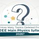 How Many Topics Deleted From JEE Main Physics Syllabus 2026?