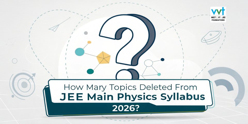 How Many Topics Deleted From JEE Main Physics Syllabus 2026?