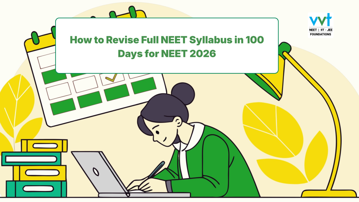 How to Revise Full NEET Syllabus in 100 Days for NEET 2026