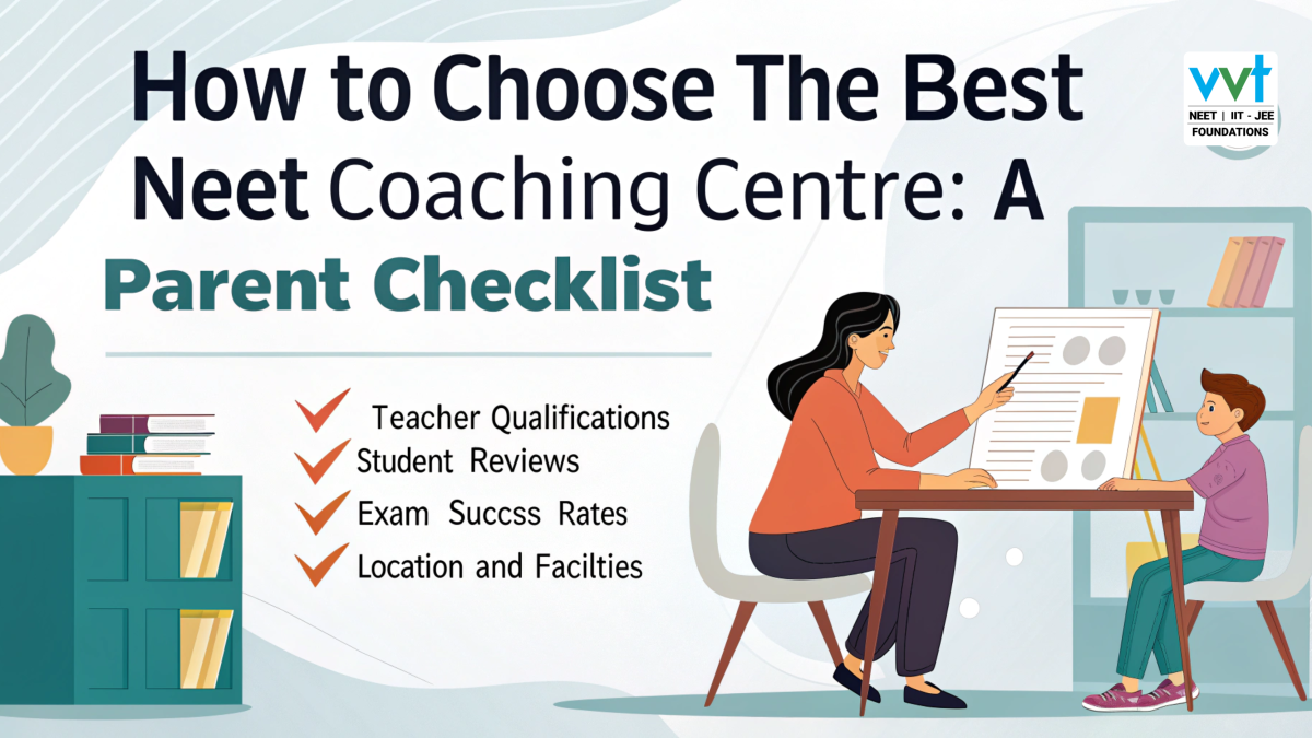 How to Choose the Best NEET Coaching Centre: A Parent Checklist