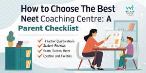 How to Choose the Best NEET Coaching Centre: A Parent Checklist