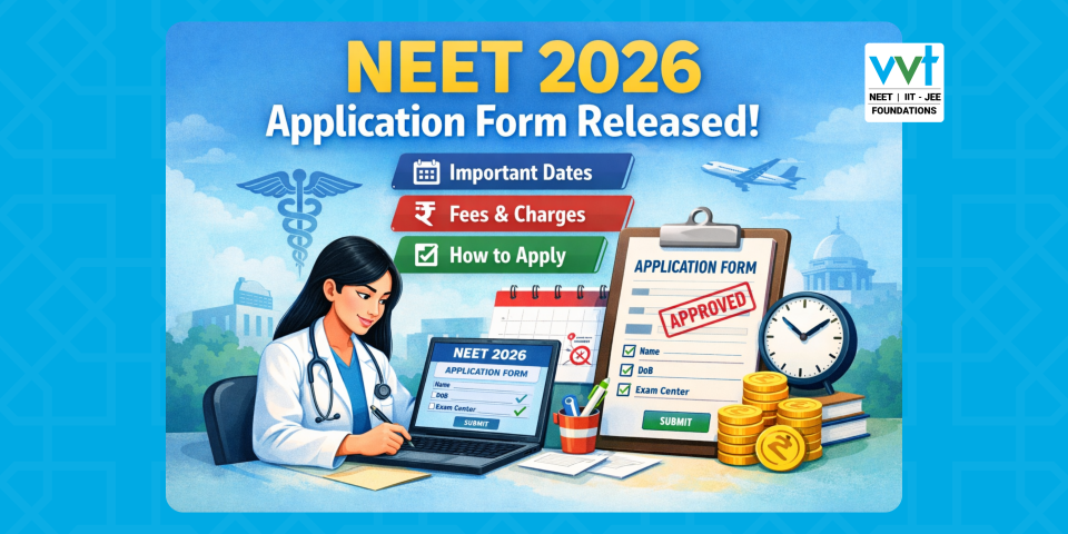 NEET 2026 Application Form Released: Dates, Fees & Steps