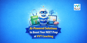 How VVT Coaching Uses AI to Identify and Solve Your NEET Preparation Struggles