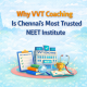 Why VVT Coaching Is Chennai’s Most Trusted NEET Institute