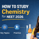 How to study Chemistry for NEET 2026
