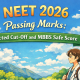 NEET 2026 Passing Marks: Expected Cut-Off and MBBS Safe Score