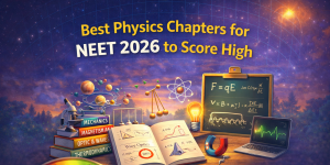 Best Physics Chapters for NEET 2026 to Score High