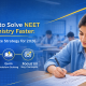 how-to-solve-neet-chemistry-faster-45-minute-strategy-2026