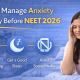 how-to-manage-anxiety-one-day-before-neet-2026