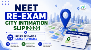 NEET Re-Exam City Intimation Slip 2026: Latest Update